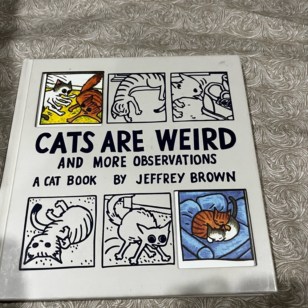 Cats Are Weird: A Cat Book by - Jeffrey Brown